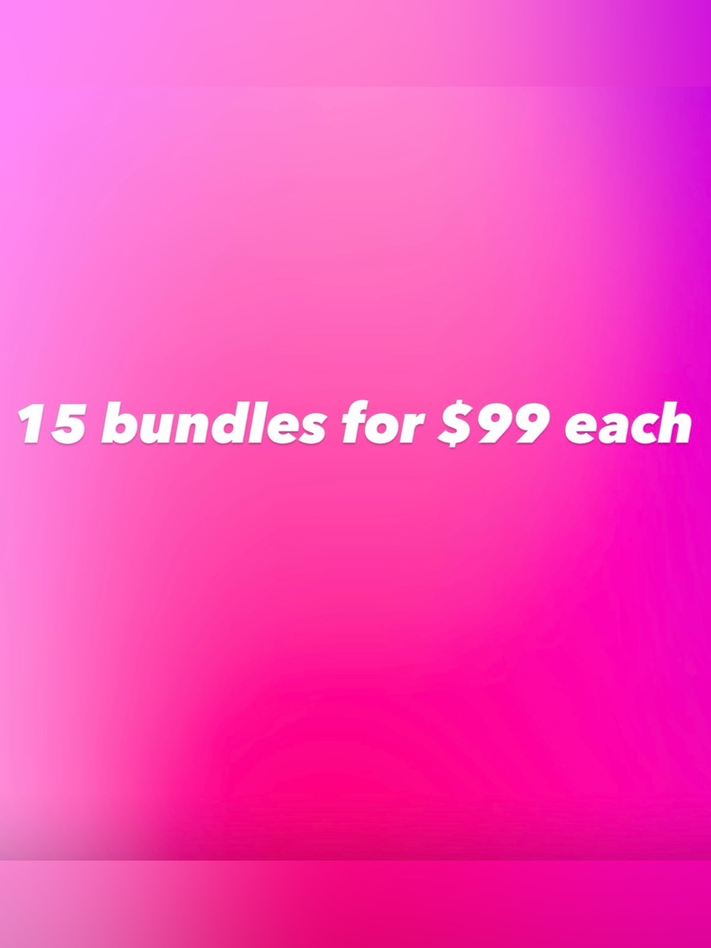 15 bundles @ $99 each